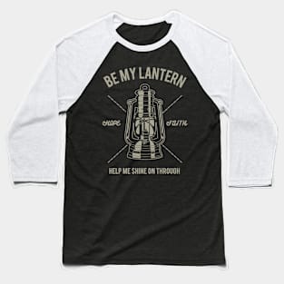 Be My Lantern: Hope and Faith Design Baseball T-Shirt